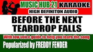 BEFORE THE NEXT TEARDROP FALLS Karaoke  HD Audio  Music Hub 21 [upl. by Rene]