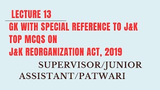 GK with special reference to JampKLecture 13 SupervisorJr AssistantPatwariReorganization Act 2019 [upl. by Alexandre]