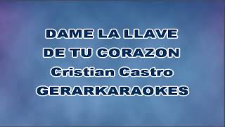 Dame la llave de tu corazón  Cristian Castro  Karaoke [upl. by Rases]