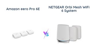 Amazon eero Pro 6E vs NETGEAR Orbi WiFi 6 System [upl. by Nylarat]