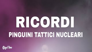 Pinguini Tattici Nucleari  RICORDI TestoLyrics [upl. by Ekyt]