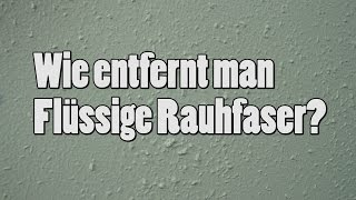 Wie entfernt man quotFlüssige Rauhfaserquot [upl. by Acirrehs]