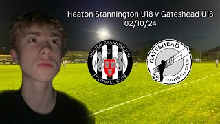 202425 Vlog 31  Heaton Stannington U18 v Gateshead U18 FA Youth Cup 021024 [upl. by Agiaf]