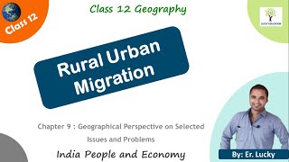 Rural Urban Migration  Class 12 Geography [upl. by Atilamrac]