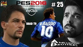 BAGGIO  BAGGIO  FINALMENTE  PES 2016  MyClub  Road to Roberto Baggio Gameplay Ita  25 [upl. by Nelubez927]