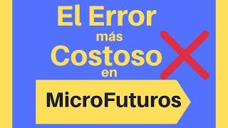 MICROFUTUROS El error más costoso [upl. by Othe635]