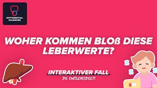 Woher kommen bloß diese Leberwerte  Interaktiver Fall [upl. by Felicle]