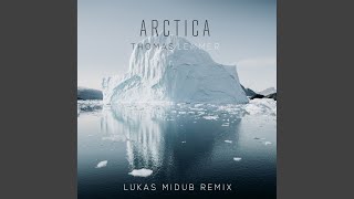 Arctica Lukas Midub Ambient Remix [upl. by Kliman]