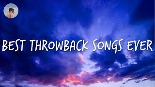 Best throwback songs ever Part 1 [upl. by Oflodor469]