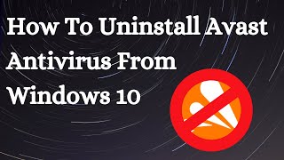 How To Uninstall Avast Antivirus From Windows 10 Delete Avast Antivirus [upl. by Resaec]