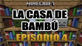 MINECRAFT LA CASA DE BAMBÚ EP4  CONFIRMADO SOY RETRASADO [upl. by Robaina]