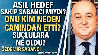 Özdemir Sabancı  Sakıp Sabancının Yürek Yarası Özdemir Sabancı Kimdir [upl. by Rann]