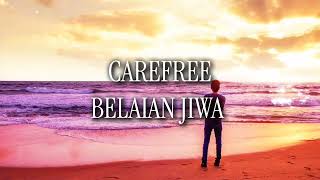 CAREFREE Belaian Jiwa lirik [upl. by Olimac]