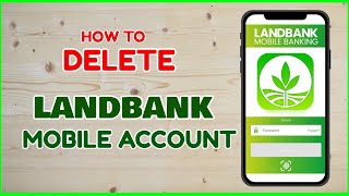 How to Close Delete Landbank Mobile Account  What will happen if you Deactivate Landbank App [upl. by Ellenid]