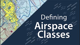 Defining Airspace Classes [upl. by Dania]