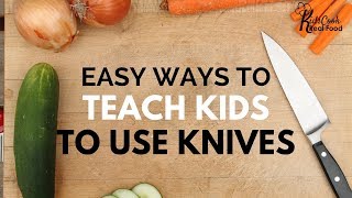 Cooking Class Easy Way to Teach Kids to use Knives from Kids Cook Real Food [upl. by Namijneb]