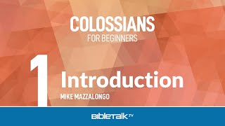 Colossians Bible Study for Beginners – Mike Mazzalongo  BibleTalktv [upl. by Eicirtap326]