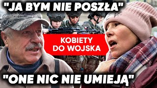 quotNiech nauczą się życiaquot Pobór kobiet do wojska Polki jednogłośnie w sondzie ulicznej [upl. by Aufa]