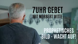 121124 Prophetisches Bild  wacht auf  7Uhr Gebet mit Norbert Witte [upl. by Wenonah]