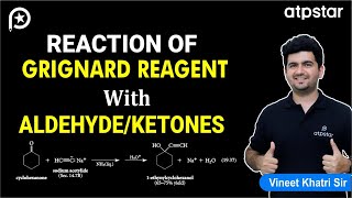 Reaction of Grignard reagent with AldehydeKetones IIT JEE amp NEET  Vineet Khatri  ATP STAR Kota [upl. by Ahsekram857]