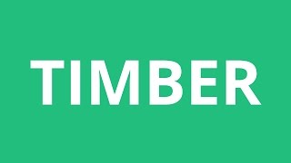 How To Pronounce Timber  Pronunciation Academy [upl. by Ahsimat]