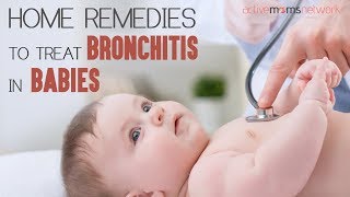 Home Remedies To Treat Bronchitis In Babies  ActiveMomsNetwork [upl. by Liahkim]