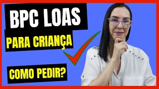 Como pedir o BPC LOAS ao INSS para uma Criança [upl. by Einomrah]