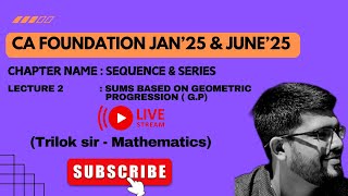 SEQUENCE amp SERIES I PART 2 GEOMETRIC PROGRESSION  GP I CA FOUNDATION I JAN’2025 I JUNE’25 I [upl. by Nalniuq]