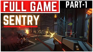 Sentry Full Gameplay Walkthrough Part  1 [upl. by Vick514]