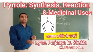 Pyrrole  Synthesis Reactions amp Medicinal Uses  Synthesis and reaction of Pyrrole in easy way [upl. by Wilkinson]