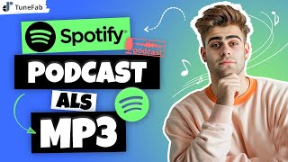 Spotify Podcasts als MP3 exportieren und speichern  Anleitung 2024 [upl. by Fernandez]