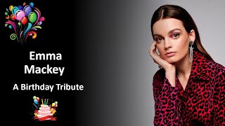 Emma MackeyA Birthday Tribute [upl. by Tekcirk]