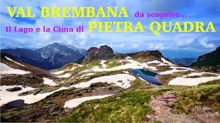 VAL BREMBANA da scoprire…il lago e la cima di PIETRA QUADRA [upl. by Elledoj]