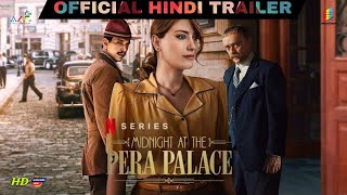 Midnight At The Pera Palace Season 2 2024 Official Hindi Trailer  Netflix Hindi Series  AKF [upl. by Legyn173]