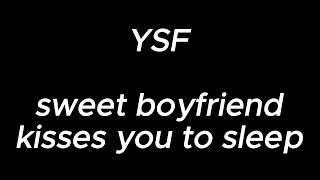 sweet boyfriend kisses you to sleep 3 hours  YSF [upl. by Novert]