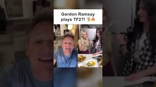 Gordon Ramsay plays TF2 🔥😳 [upl. by Fisch]