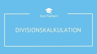 Divisionskalkulation Einstufige Zweistufige Mehrstufige [upl. by Aienahs]