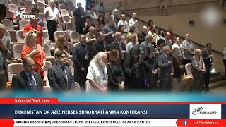 Ermenistan’da Aziz Nerses Shnorhali Anma Konferansı  10072023 [upl. by Mazur]