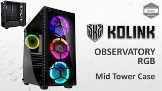 KOLINK Observatory RGB Boîtier dordinateur midi Tour  Boitier ATX RGB  Unboxing [upl. by Roscoe]