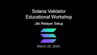 Solana Validator Education  Jito Relayer Setup [upl. by Levon]