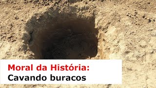 Moral da História Cavando buracos [upl. by Acinimod]