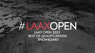 LAAX OPEN 2023 Summary Qualifier Rounds  Snowboard [upl. by Meekahs252]