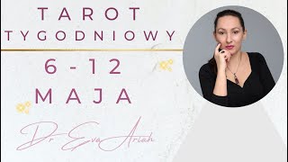 Tarot Tygodniowy 6  12 maja wszystkie znaki [upl. by Luap]