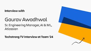 Interview with Gaurav Awadhwal  Techstrong TV Interview at Team 24  Atlassian [upl. by Oiratnom]