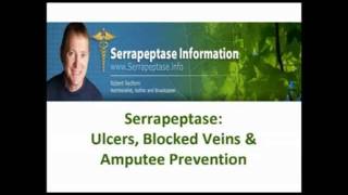 Serrapeptase for leg ulcers blocked veins amp amputee prevention [upl. by Uta]