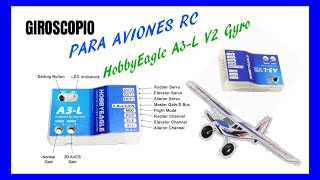 COMO CONFIGURAR UN GIROSCOPIO PARA AVION RC  hobbyeagle A3L V2 3 Axis Airplane Gyro [upl. by Etra]