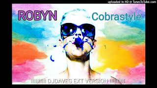 Robyn  Cobrastyle DJ DaveG Ext Version [upl. by Anolahs]