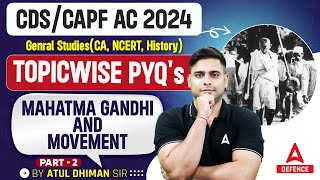 CAPF ACCDS 2024  MAHATMA GANDHI AND MOVEMENT  TOPICWISE PYQS PART 2 [upl. by Joacimah]