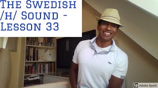 The h Sound  Swedish Pronunciation 33 [upl. by Crosley]