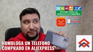 Cómo HOMOLOGAR un celular de ALIEXPRESS [upl. by Inglis]